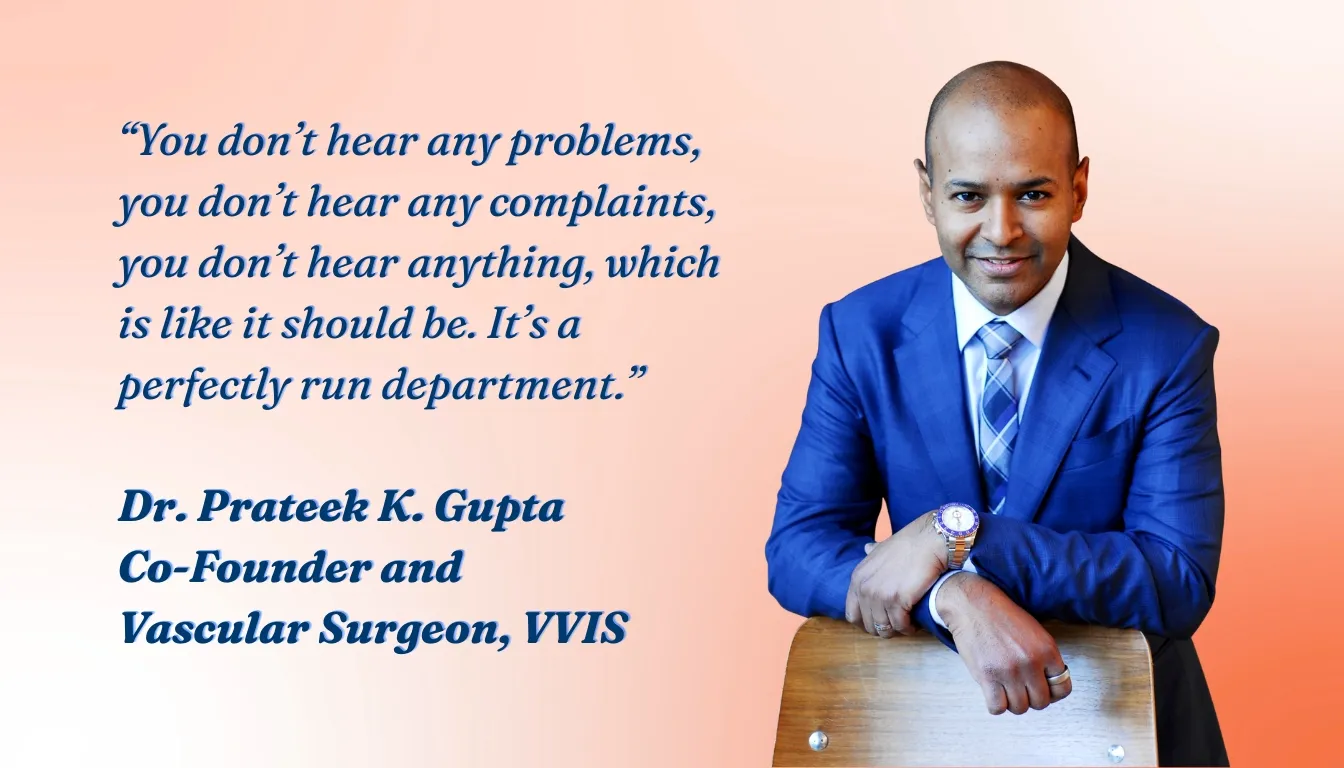 Dr. Prateek K. Gupta, Co-Founder and Vascular Surgeon, VVIS - quote about HelpSquad
