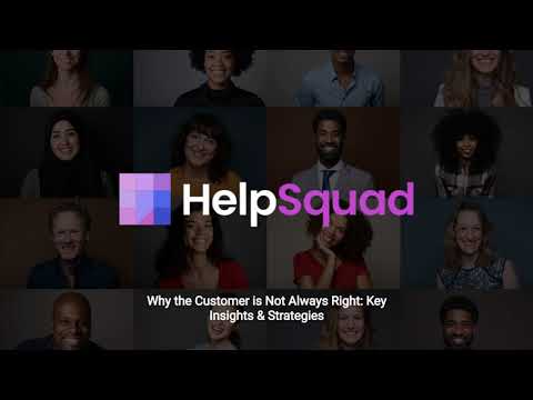 Customer is Not Always Right | HelpSquad