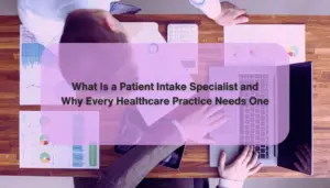 Patient intake specialist