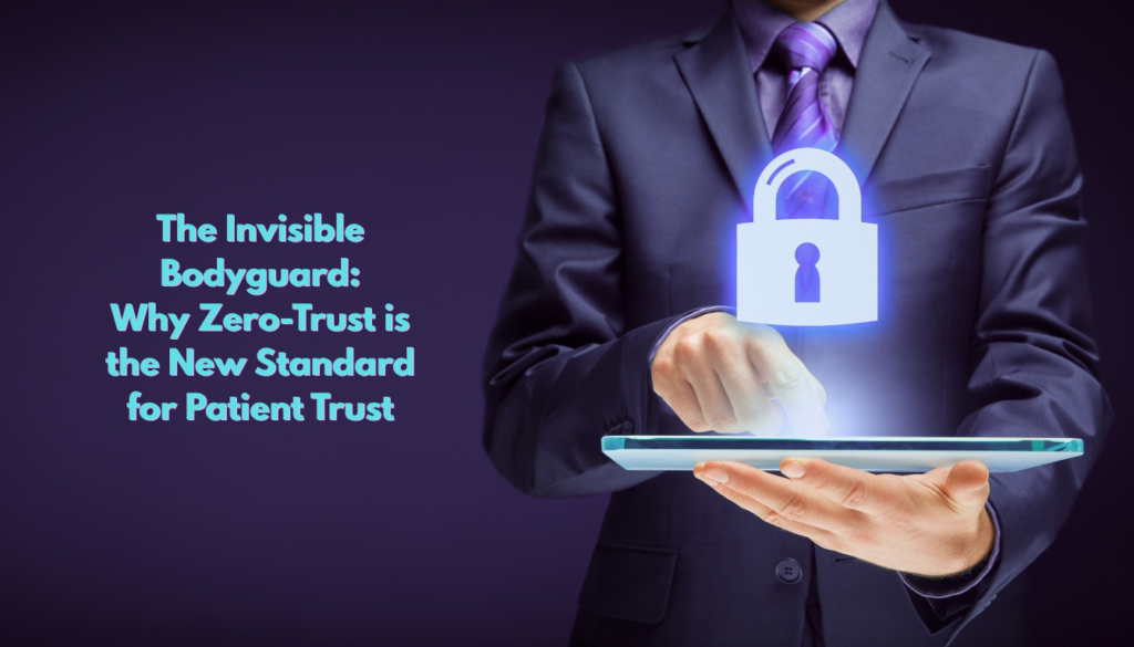 zero-trust the new standard for patient trust