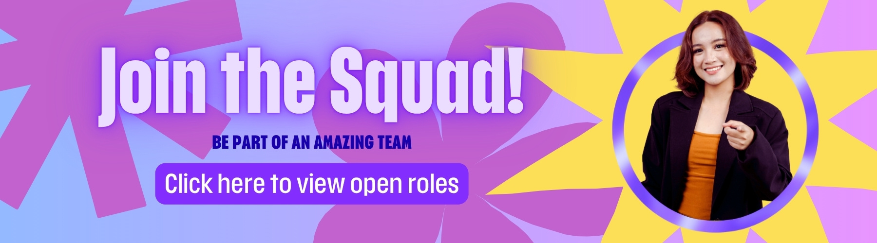 Join the Squad - Be part of an amazing team
